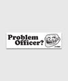 Problem Officer? Sticker